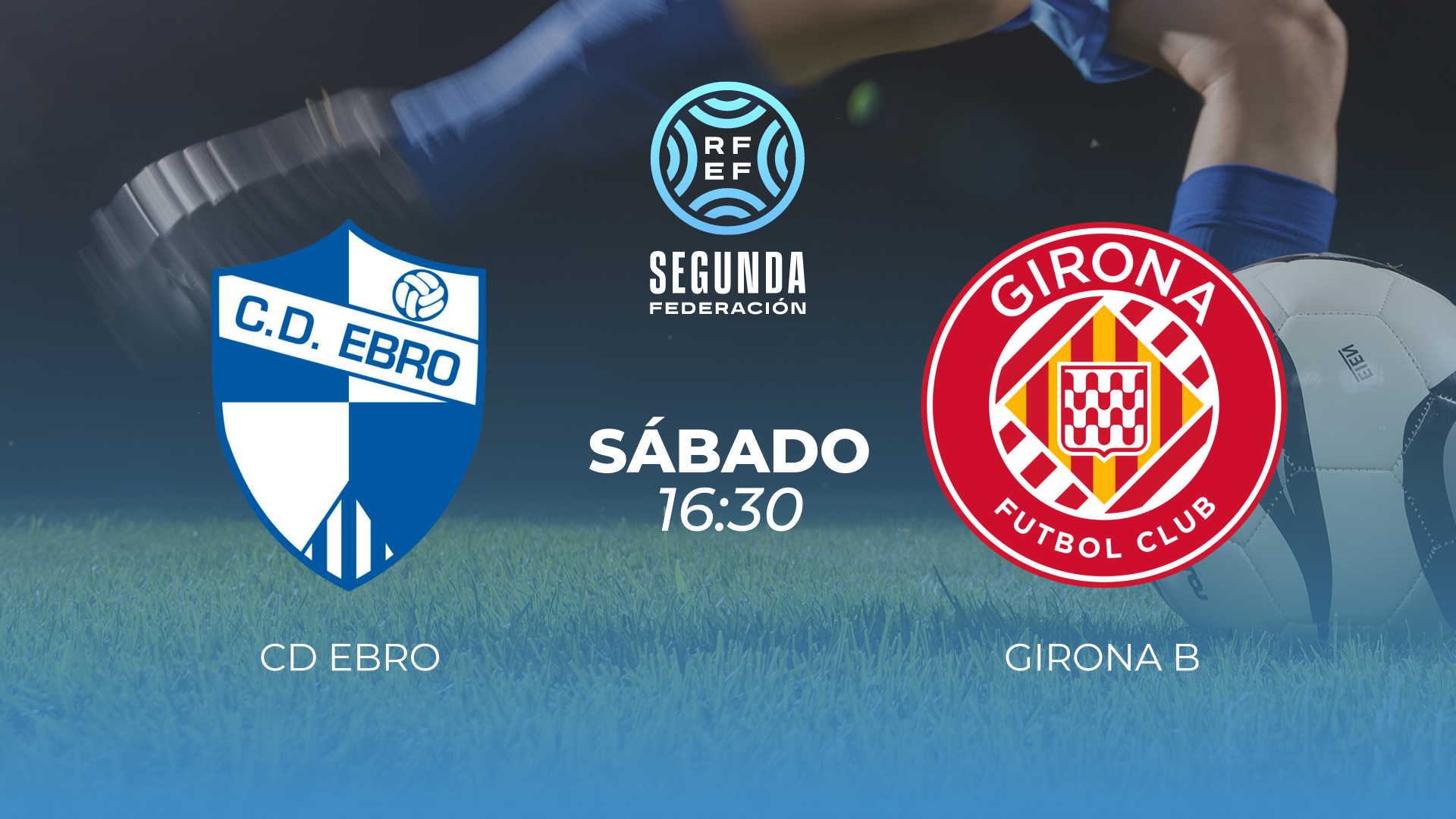 SEGUNDA RFEF. CD EBRO - GIRONA FC B. 17/10/2026