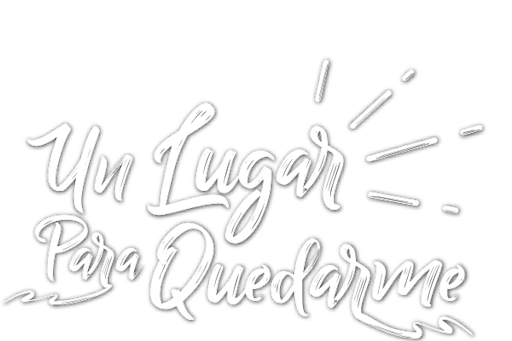 UN LUGAR PARA QUEDARME