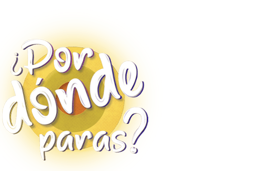¿POR DÓNDE PARAS?
