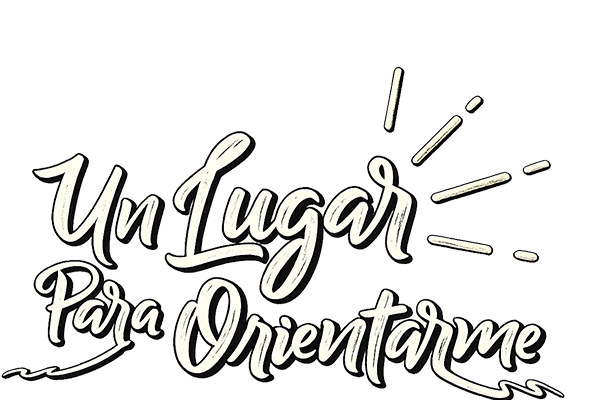 UN LUGAR PARA ORIENTARME