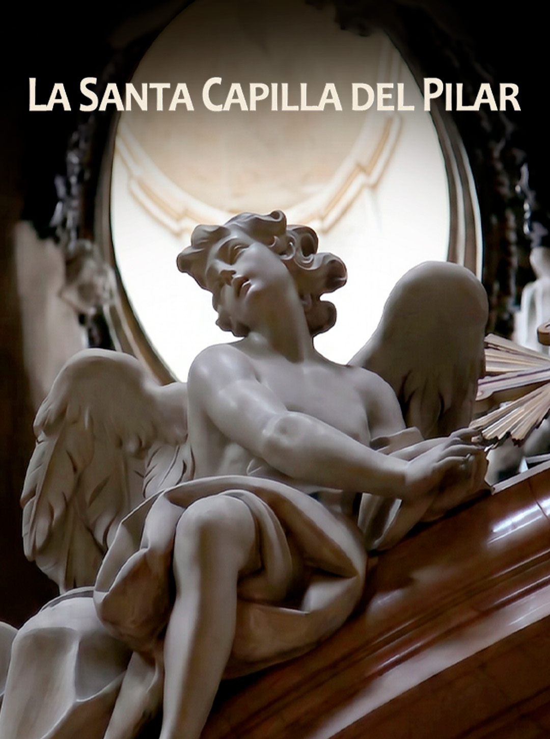 LA SANTA CAPILLA DEL PILAR. 250 AÑOS DE UNA OBRA MAESTRA