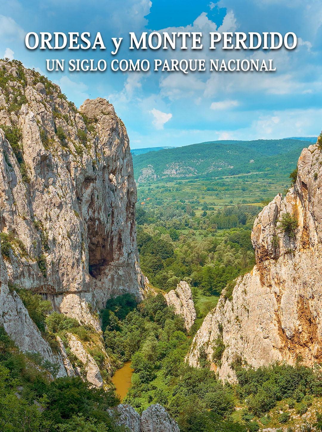 ORDESA Y MONTE PERDIDO. UN SIGLO COMO PARQUE NACIONAL
