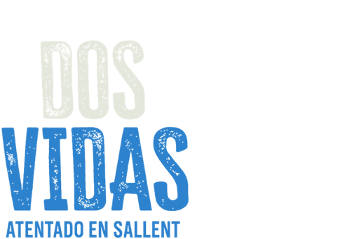 DOS VIDAS. ATENTADO EN SALLENT