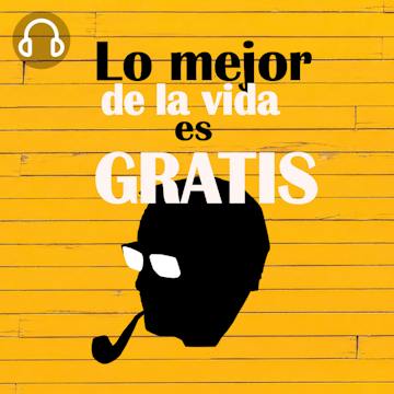 LO MEJOR DE LA VIDA ES GRATIS