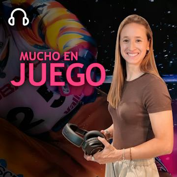 MUCHO EN JUEGO - PODCAST