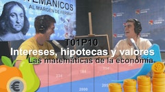 T01xP10 | Intereses, hipotecas y valores. Las matemáticas de la economía