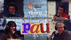 T01xP17 | Un examen para gobernarlos a todos. Las claves de la PAU