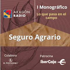 LO QUE PASA EN EL CAMPO - El presente y futuro del seguro agrario en Aragón