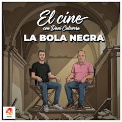 El cine con Dani Calavera | Llega “La bola negra”     