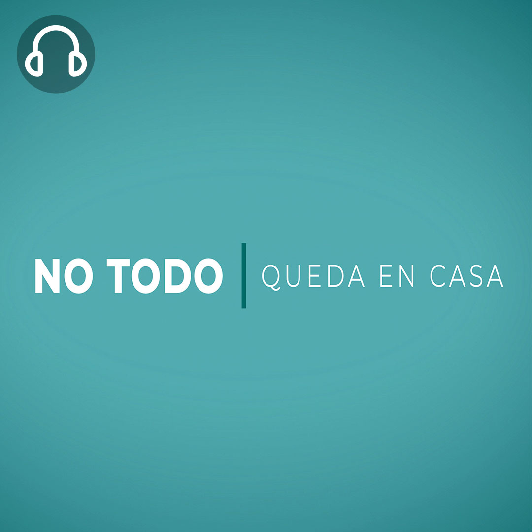NO TODO QUEDA EN CASA