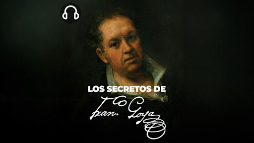 LOS SECRETOS DE GOYA