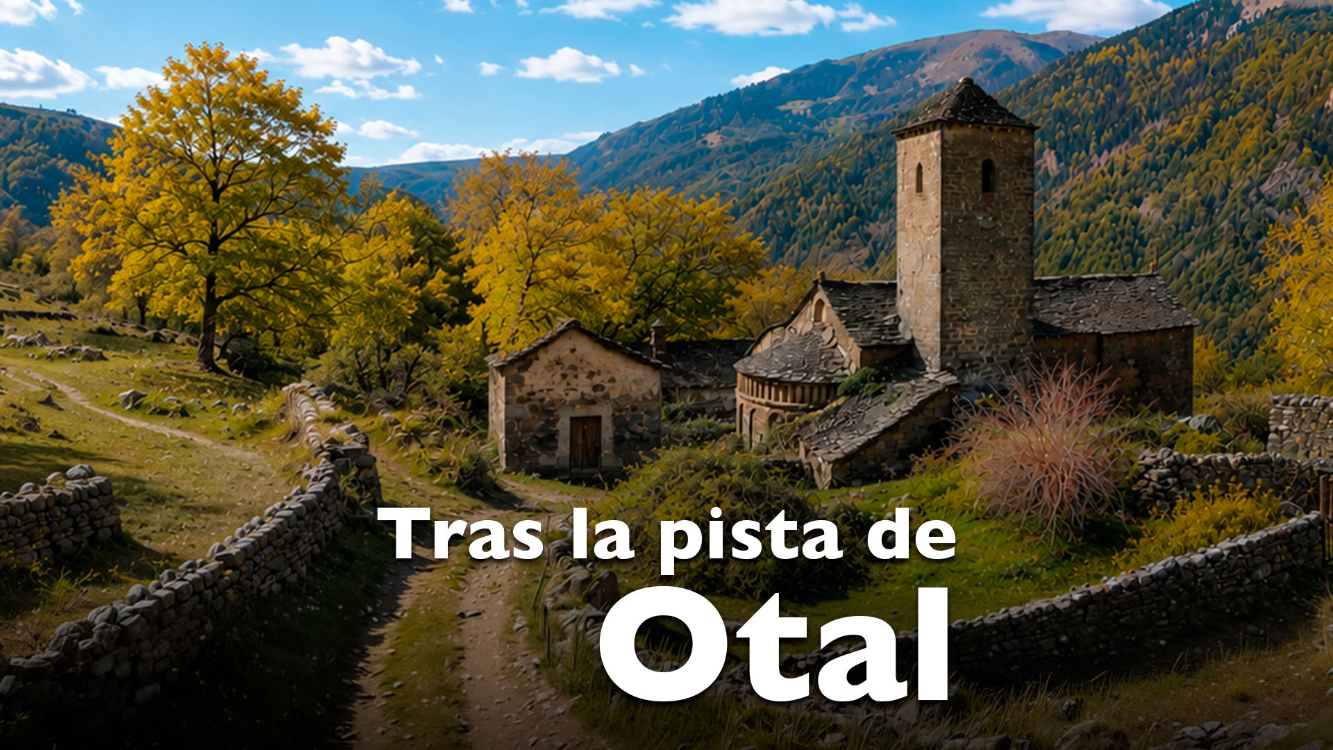 TRAS LA PISTA DE OTAL