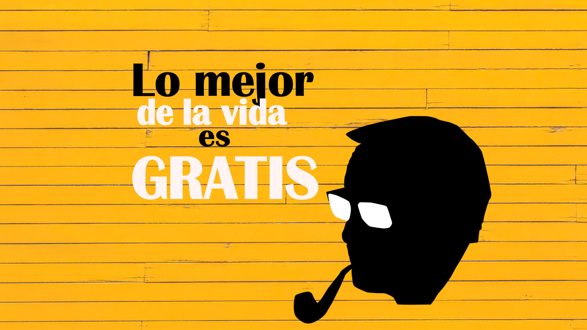 LO MEJOR DE LA VIDA ES GRATIS